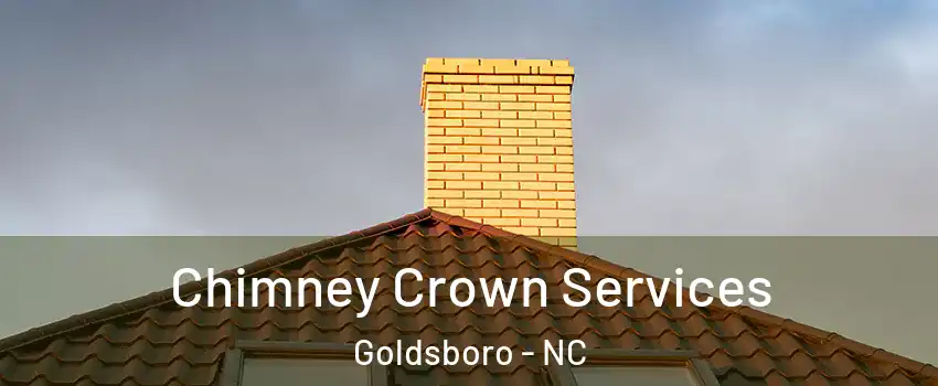 Chimney Crown Services Goldsboro - NC