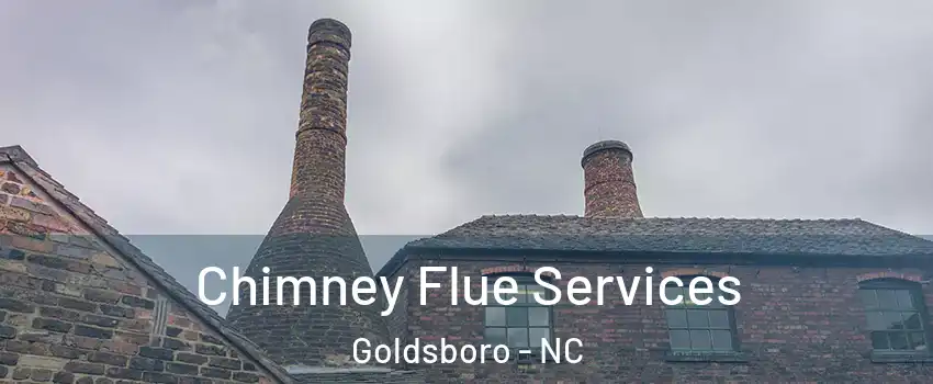  Chimney Flue Services Goldsboro - NC