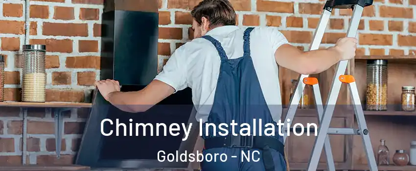  Chimney Installation Goldsboro - NC