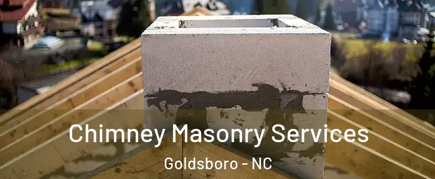  Chimney Masonry Services Goldsboro - NC