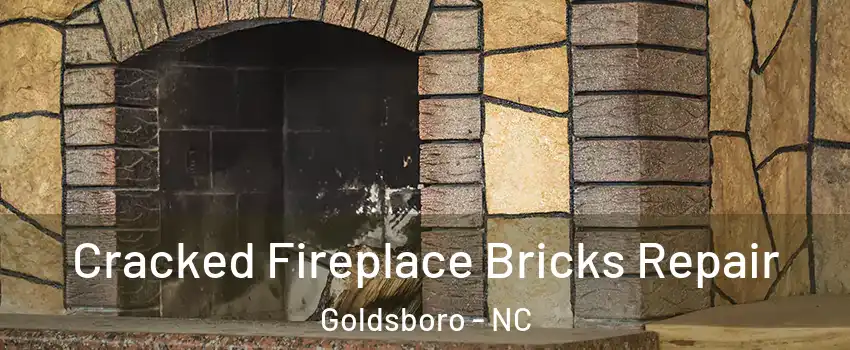  Cracked Fireplace Bricks Repair Goldsboro - NC
