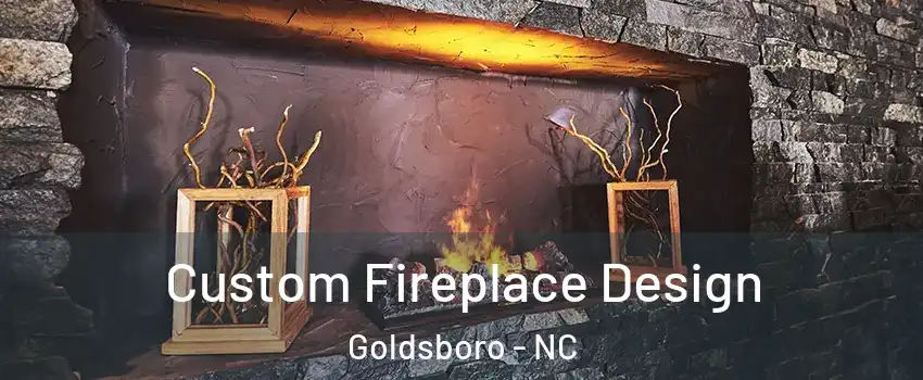  Custom Fireplace Design Goldsboro - NC