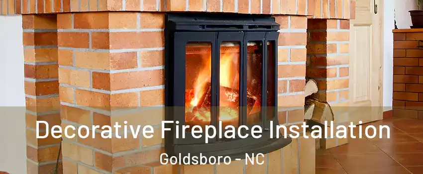  Decorative Fireplace Installation Goldsboro - NC