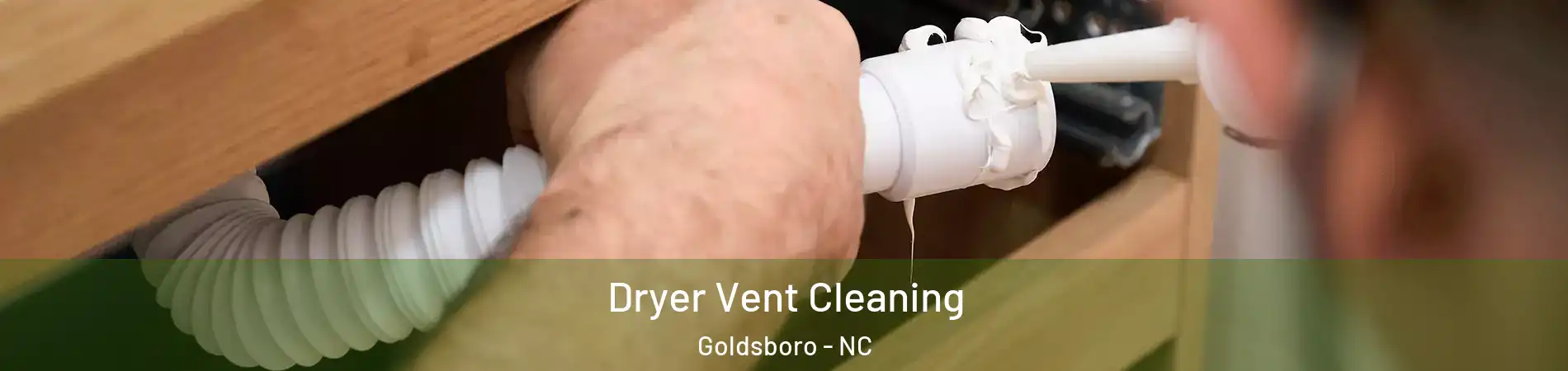  Dryer Vent Cleaning Goldsboro - NC