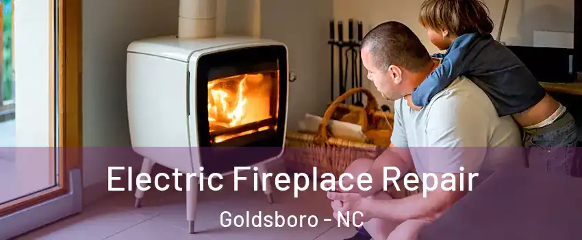  Electric Fireplace Repair Goldsboro - NC