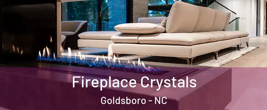  Fireplace Crystals Goldsboro - NC
