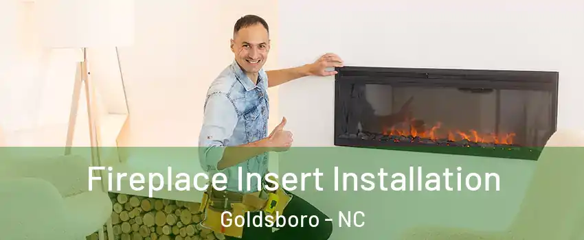  Fireplace Insert Installation Goldsboro - NC