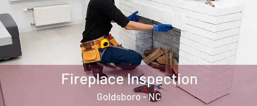  Fireplace Inspection Goldsboro - NC