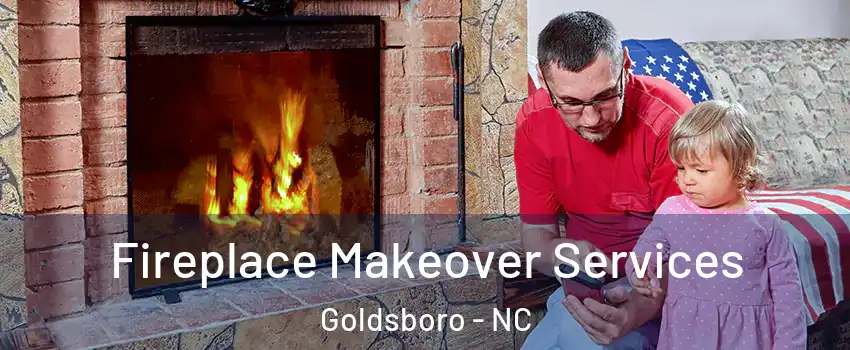  Fireplace Makeover Services Goldsboro - NC