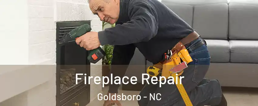  Fireplace Repair Goldsboro - NC