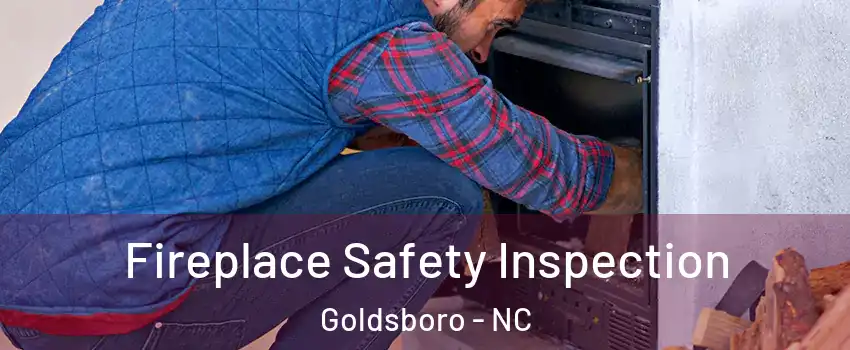  Fireplace Safety Inspection Goldsboro - NC