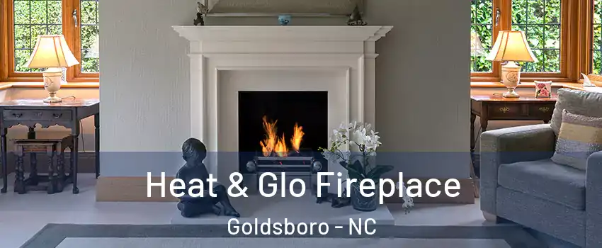  Heat & Glo Fireplace Goldsboro - NC