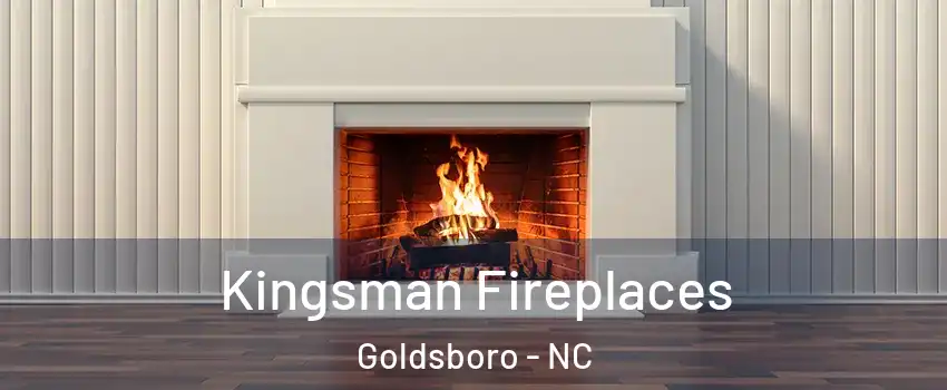  Kingsman Fireplaces Goldsboro - NC