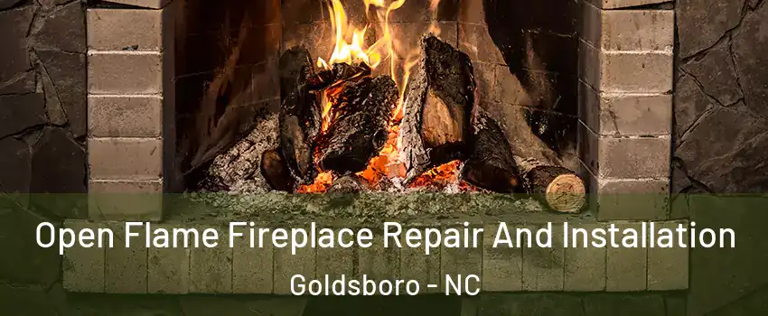  Open Flame Fireplace Repair And Installation Goldsboro - NC