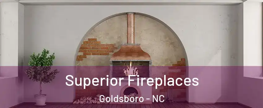  Superior Fireplaces Goldsboro - NC
